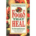 Foods That Heal  A Guide to Understanding and Using The Healing Powers of Natural Foods