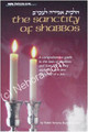 The Sanctity Of Shabbos