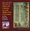 The Jews of Poland and Lithuania Up to the Middle of the 17th Century: In Paint, Stone and Parchemen