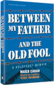 Between My Father and the Old Fool (paperback)