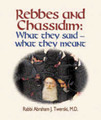 Rebbes and Chassidim: What They Said - What They Meant