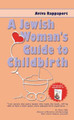 A Jewish Woman's Guide to Childbirth