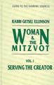 Woman and the Mitzvot: Vol. 1 - Serving the Creator