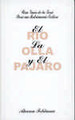 El Rio, La olla, y El Pajaro