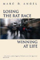 LOSING THE RAT RACE, WINNING AT LIFE