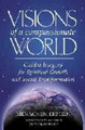 VISIONS OF A COMPASSIONATE WORLD: Guided Imagery for Spiritual Growth and Social Transformation