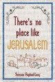 There's No Place Like Jerusalem