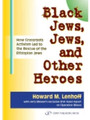 Black Jews, Jews, and Other Heroes (Ships Feb. 07)