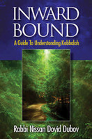 Inward Bound A Guide to Understanding Kabbalah