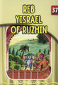 The Eternal Light Series - Volume 37 - Reb Yisrael of Ruzhin
