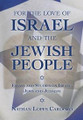 FOR THE LOVE OF ISRAEL AND THE JEWISH PEOPLE: Essays and Studies on Israel, Jews and Judaism