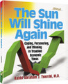 The Sun Will Shine Again     Coping, persevering, and winning in troubled economic times