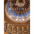 Jewish Museums of the World: Masterpieces of Judaica (Hardcover)