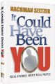 It Could Have Been You: Real Stories about Real People