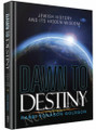 Dawn to Destiny: Exploring Jewish history and its hidden wisdom