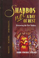 Shabbos, NOT a Day of Rest Discovering the True Shabbos