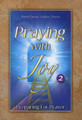 Praying With Joy, Vol 2 Preparing for Prayer