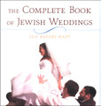The Complete Book of Jewish Weddings