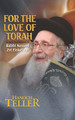For The Love of Torah: Stories and Insights of Rav Nosson Zvi Finkel zt"l