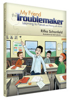 My Friend the Troublemaker: Learning to Focus and Thriving with ADHD