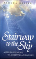 Stairway to the Sky: A Step-By-Step Guide to Achieving a Torah Life
