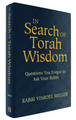 In Search of Torah Wisdom: Questions You Forgot to Ask Your Rebbi