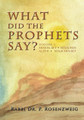 What Did The Prophets Say? Volume 2: Shmuel Bet, Melachim Aleph and Bet