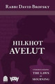 Hilkhot Aveilut: Understanding the Laws of Mourning