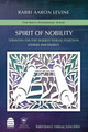 Spirit of Nobility: Sermons on the Weekly Torah Portion Vol. 1