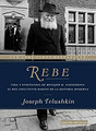 REBE Vida y enseñanzas de Menajem M. Schneerson, el mas influyente rabino