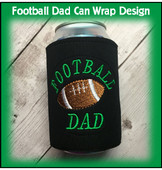 In The Hoop Football Dad Can Wrap Embroidery Machine Design