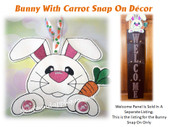 This is the listing for the Bunny With Carrot Snap on Deco only.  The Welcome sign is sold in a separate starter set with the snowman.