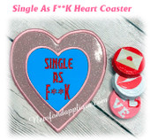 In The Hoop Single As F*** Heart Coaster Embroidery Machine Design