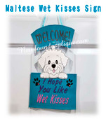 In The Hoop Maltese Wet Kisses Sign Embroidery Machine Design