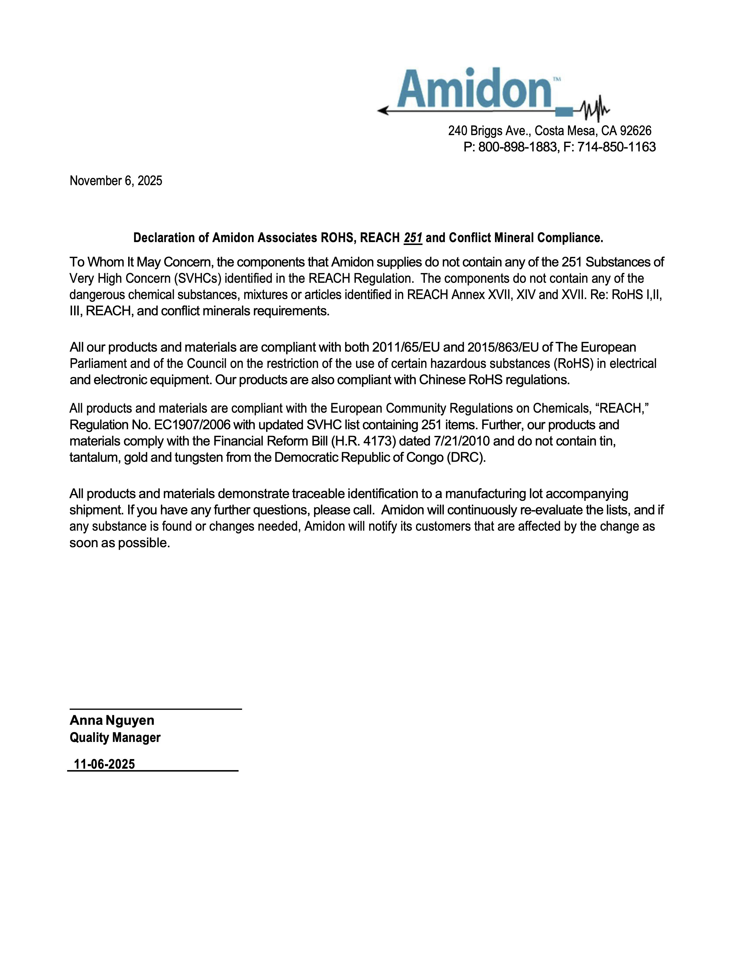 Declaration of Amidon Associates ROHS, REACH 251 and Conflict Mineral Compliance. Declaration of Amidon Associates ROHS, REACH 251 and Conflict Mineral Compliance.