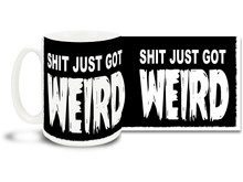 You're not the type to run from a little weirdness, in fact it seems to follow you around like a friendly dog! 15 oz coffee Mug is dishwasher and microwave safe.