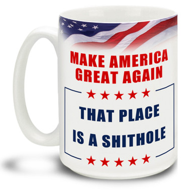This one of a kind Donald Trump design promotes what he thinks of places that, lets face it, are a shithole. Stand by your President and make America great again with this beautiful pro-trump ceramic mug.