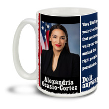 Alexandria Ocasio-Cortez is an inspiration to many! Never give up the good fight with this Alexandria Ocasio-Cortez Do It Anyway featuring one of Ocasio-Cortez's most inspiring quotes. Durable, dishwasher and microwave safe big 15-ounce ceramic coffee mug with comfortable 4-finger handle. #AOC #Ocasio-Cortez