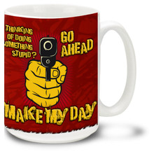 Make My Day Gun Coffee Mug - 15oz. Mug