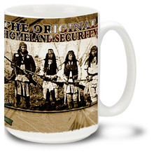 America's Original Homeland Security mug, featuring Native American freedom fighters from the early days of the west, armed with rifles and firearms of the era. Original Homeland Security coffee mug is 15oz., dishwasher and microwave safe.