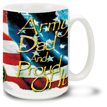 Army Dad and Proud coffee mug with Patriotic American Flag. Proud Army Dad mug is dishwasher and microwave safe.