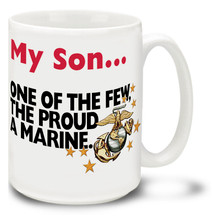 Show pride in your U.S. Marine Corps son with this USMC coffee mug. Marine Corps Son mug is dishwasher and microwave safe and features a slogan: USMC "The Few The Proud" mug is sure to be a coffee time favorite!