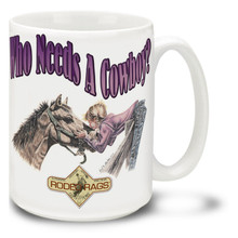 A horse listens and understands, and sometimes a man doesn't even rate as high as a horses backside! Find a better soul-mate with this Cowgirl "Who Needs a Cowboy?" coffee Mug. Fun Cowgirl Mug is dishwasher and microwave safe.