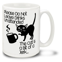 The Cat is a Bit of a Jerk - 15oz. Mug