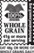 100% Whole Grain - 41 grams of whole grain per serving