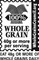 100% Whole Grain - 40 grams of whole grain per serving