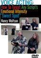 VOICE ACTING: How To Target Any Script's Emotional Intensity "Sweet Spot" by Nancy Wolfson (DVD)