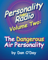 Personaity Radio Volume 2 by Dan O'Day, for radio DJs, hosts and talents everywhere