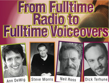 How to go from fulltime radio to fulltime voice overs: Ann Dewig, Steve Morris, Neil Ross, Dick Terhune