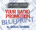 YOUR RADIO PROMOTION BLUEPRINT by Doug Harris (mp3)